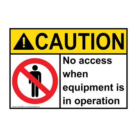 Caution Sign No Access When Equipment Is ANSI