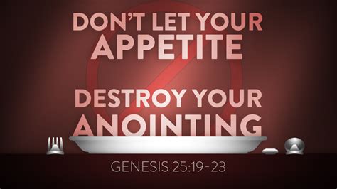 Sermon Notes Dont Let Your Appetite Destroy Your Anointing Windsor
