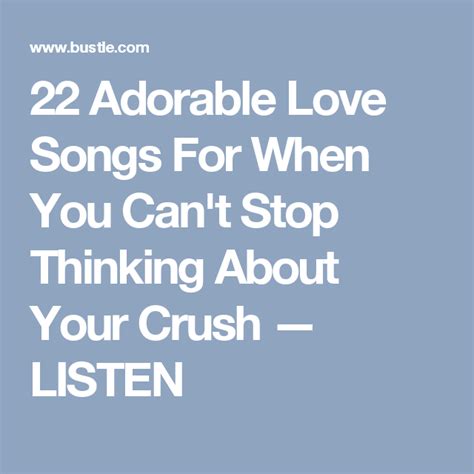 22 Love Songs To Listen To When You Have A Crush Songs For Your Crush Love Songs Songs
