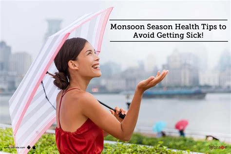 monsoon season health tips to avoid getting sick by dr harsha kadam lybrate