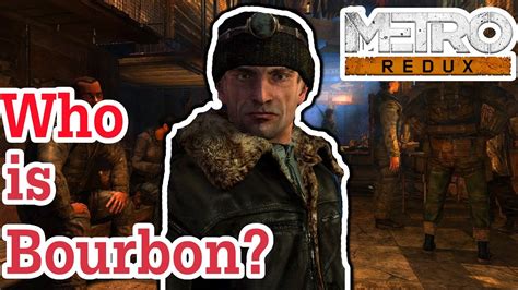 Who Is Bourbon Metro 2033 Last Light And Metro Exodus Lore Youtube