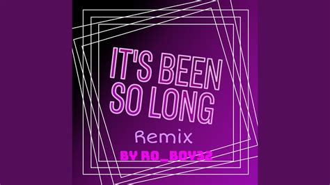 Its Been So Long Remix Not My Singing Original Song By Living Tomb