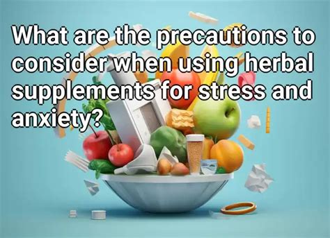 What Are The Precautions To Consider When Using Herbal Supplements For
