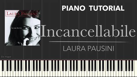 Incancellabile Laura Pausini Piano Tutorial Youtube