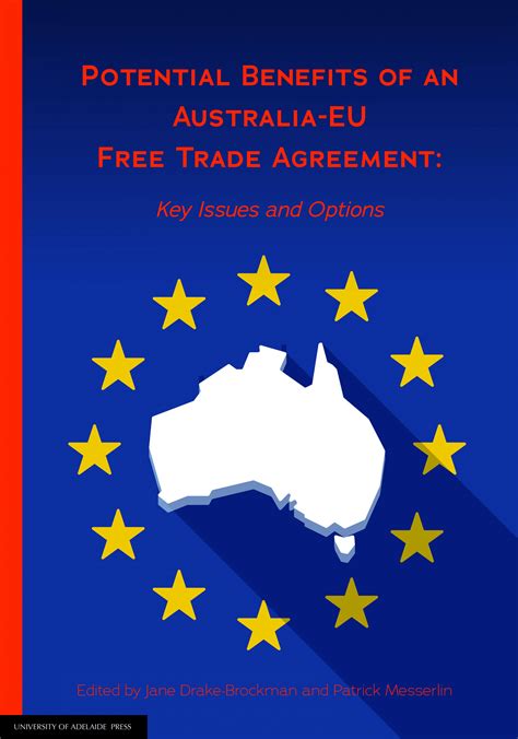Potential Benefits Of An Australia Eu Free Trade Agreement University