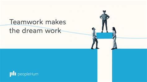 Teamwork Makes The Dream Work Peoplehum