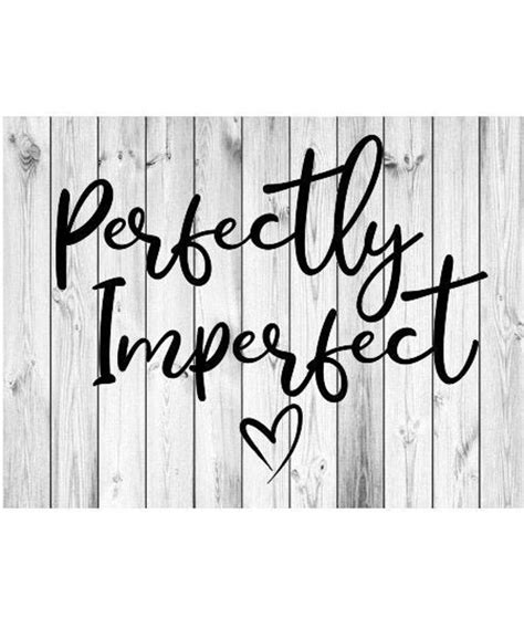 Perfectly Imperfect Svg Instant Download Etsy