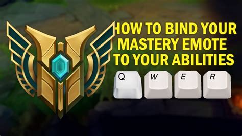 How To Bind Your Mastery Emote To Your Abilities League Of Legends