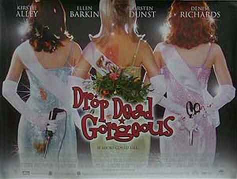 What does drop dead expression mean? Drop Dead Gorgeous (Film) - TV Tropes