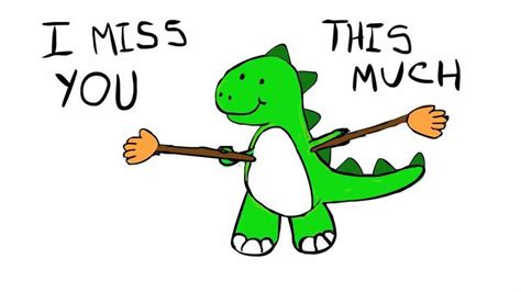 Most of our parents did not have the courage to show their love to each other. Image result for trex I miss you meme | Cute miss you ...