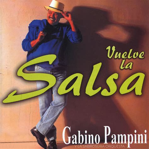 Vuelve La Salsa Lbum De Gabino Pampini La Sabrosura Orquesta En