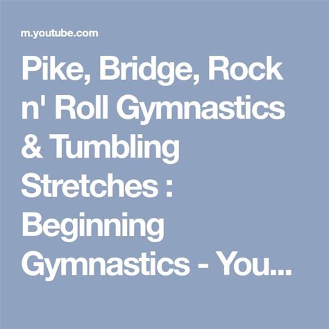 Pike Bridge Rock N Roll Gymnastics And Tumbling Stretches Beginning Gymnastics Youtube