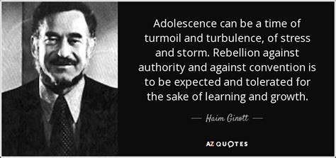 Haim Ginott Quote Adolescence Can Be A Time Of Turmoil