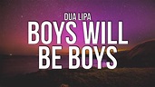 Dua Lipa - Boys Will Be Boys (Lyrics) - YouTube Music