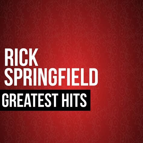 ‎rick Springfield Greatest Hits By Rick Springfield On Apple Music