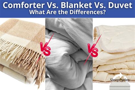 Comforter Vs Blanket Vs Duvet What Are The Differences Sleep Cycles