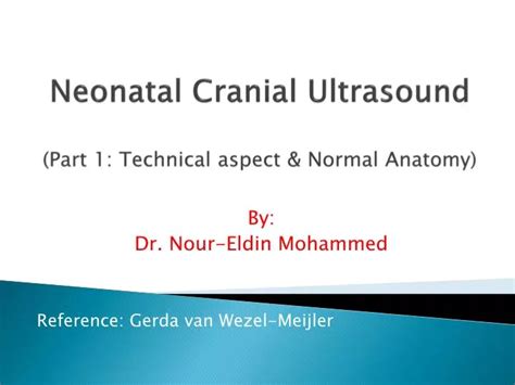 Ppt Neonatal Cranial Ultrasound Part 1 Technical Aspect And Normal