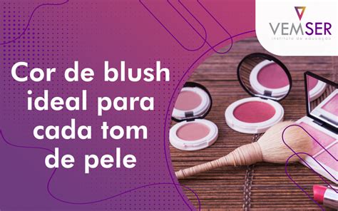 Cor De Blush Ideal Para Cada Tom De Pele VEMSER Cursos