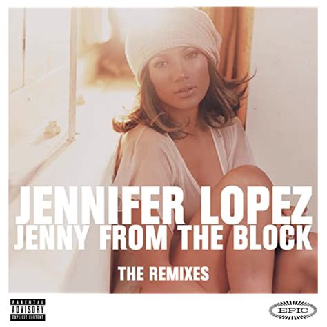 Jennifer Lopez Jenny From The Block The Remixes Lyrics And