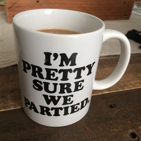 Pinkbikeralph — Im Pretty Sure We Partied Coffee Mug