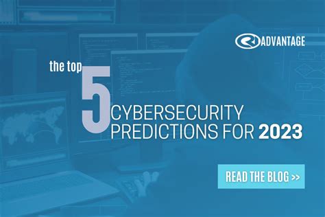 Top 5 Cybersecurity Predictions For 2023 CRI Advantage