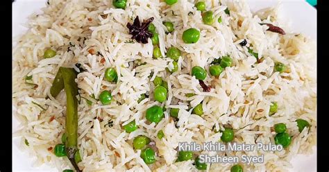 Peas Pulao Matar Pulao Recipe Recipe By Shaheen Syed Cookpad