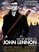 Reparto de la película Mi Nombre es John Lennon : directores, actores e ...