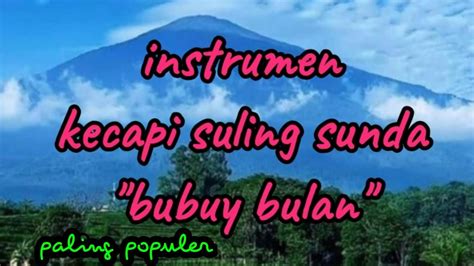 Backsound Kecapi And Suling Sunda Bubuy Bulan No Copyright Tanpa Hak