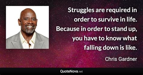 Struggles Are Required In Order To Survive In Life Because In Order To