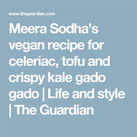 Meera Sodhas Vegan Recipe For Celeriac Tofu And Crispy Kale Gado Gado Vegan Recipes Recipes