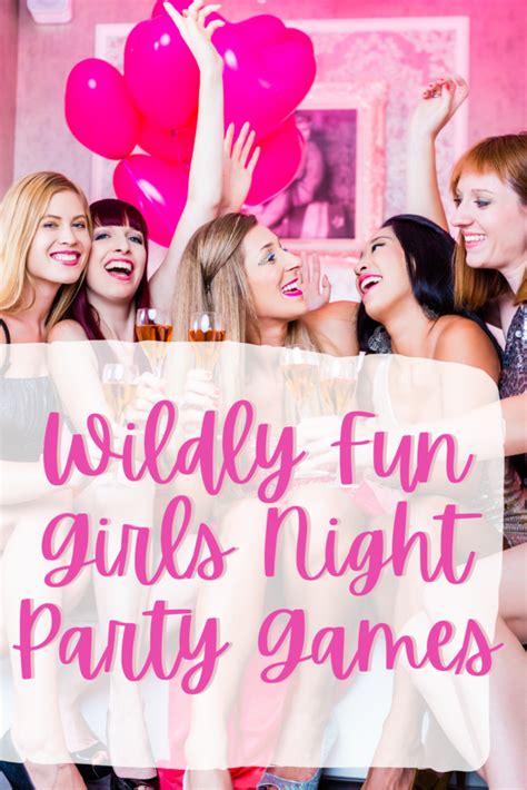 Wildly Fun Girls Night Party Games Fun Party Pop