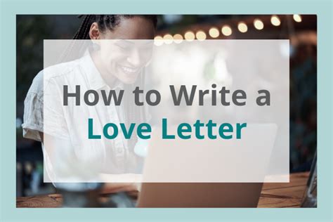 How To Write A Love Letter Expert Tips Ideas And Examples