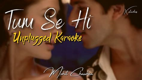Tum Se Hi Unplugged Karaoke Mohit Chauhan Jab We Met Youtube