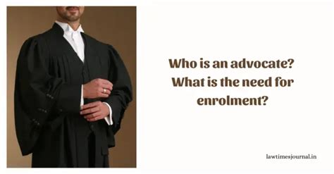 Who Is An Advocate What Is The Need For Enrollment Law Times Journal