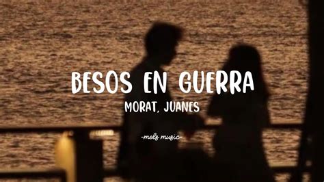 Morat Juanes Besos En Guerra Letra YouTube