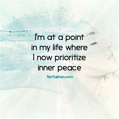 Im At A Point In My Life Where I Now Prioritize Inner Peace