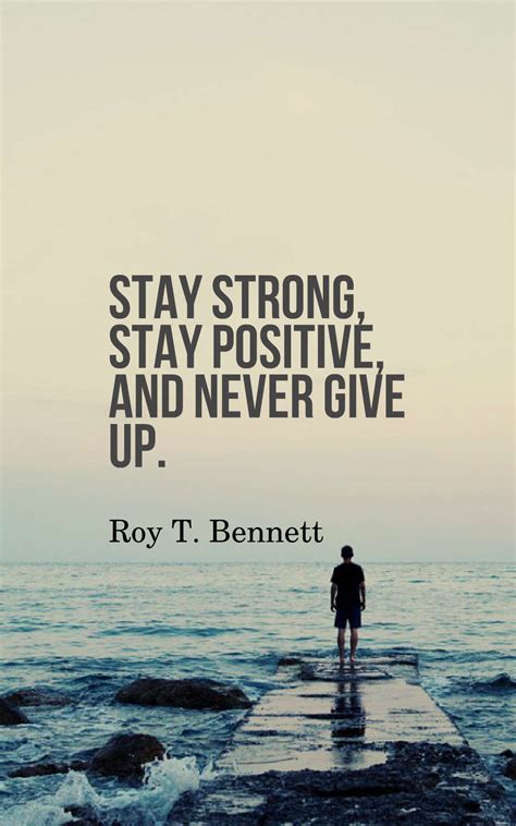 Stay Strong With These Never Give Up Motivation Quotes
