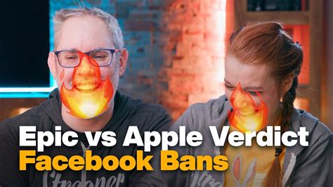 Apple Vs Epic And Facebook Bans Youtube