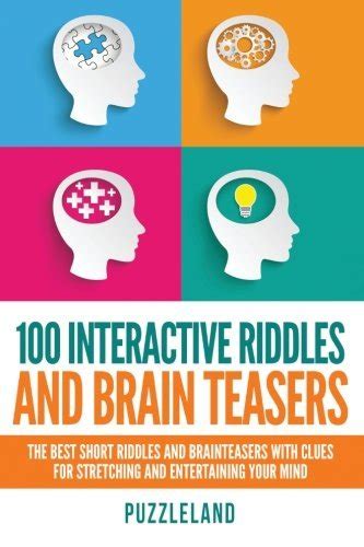 100 Interactive Riddles And Brain Teasers The Best Short Riddles And
