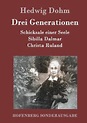 Drei Generationen von Hedwig Dohm - Buch - buecher.de