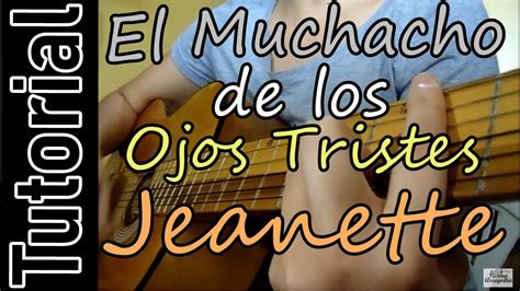 Como Tocar El Muchacho De Los Ojos Tristes Jeanette En Guitarra Youtube