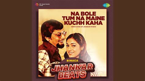Na Bole Tum Na Maine Kuchh Kaha Binaca Jhankar Beats YouTube