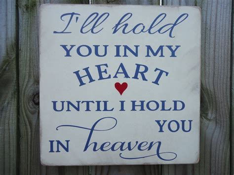 Ill Hold You In My Heart Until I Hold You In Heavenmemorial Sign