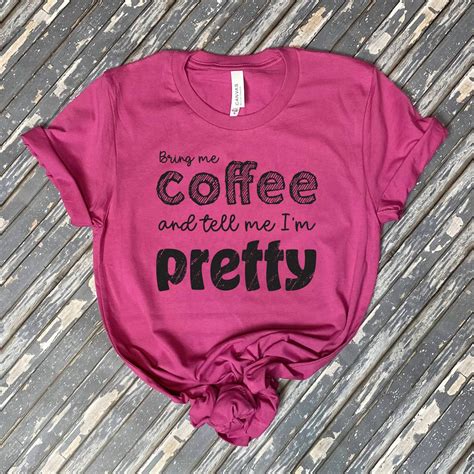 coffee tee bring me coffee tee women s coffee t shirt etsy