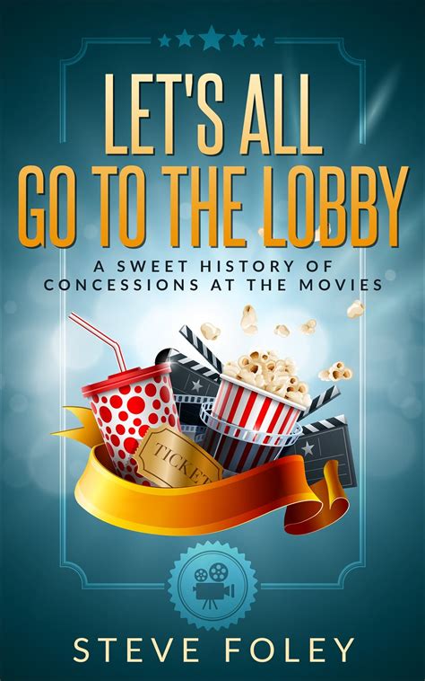 Lets All Go To The Lobby A Sweet History Of Concessions At The Movies