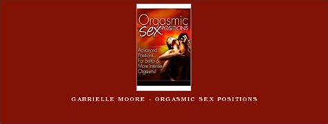 Gabrielle Moore Orgasmic Sex Positions