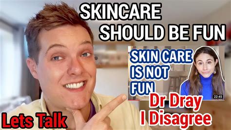 Skincare Should Be Fun Dr Dray I Disagree Youtube