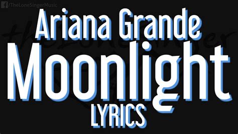 The sun is setting, in your eye here by my side, and the movie is playing, but we won't be watching tonight every look, every i never knew, i never knew, you could haaave moonlight in your hands. Ariana Grande - Moonlight (Lyrics) Piano / Karaoke - YouTube