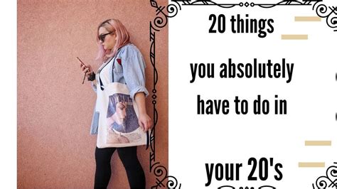 20 things you absolutely have to do in your 20 s youtube