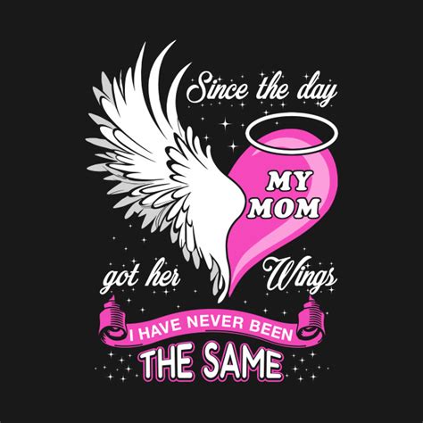 Since The Day My Mom Got Her Wing I Have Never Been The Same T Shirt And Hoodie Since The Day My